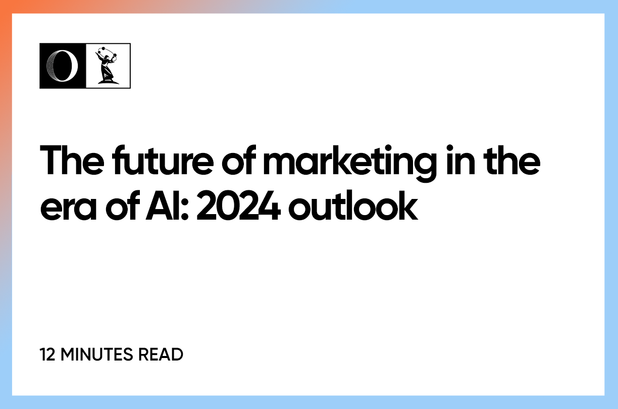 The Future Of Marketing In The Era Of AI 2024 Outlook OWDT   The Future Of Marketing In The Era Of AI 2024 Outlook 