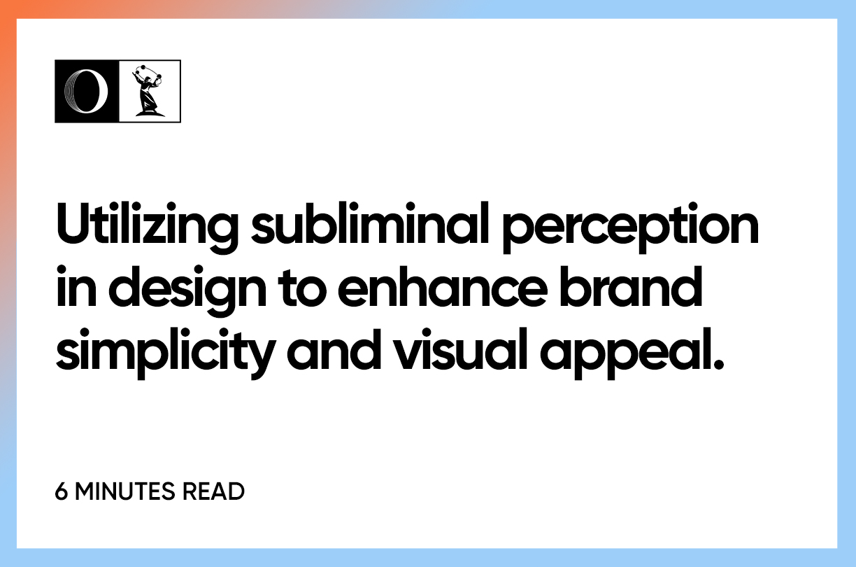 Utilizing Subliminal Perception In Design To Enhance Brand Simplicity 