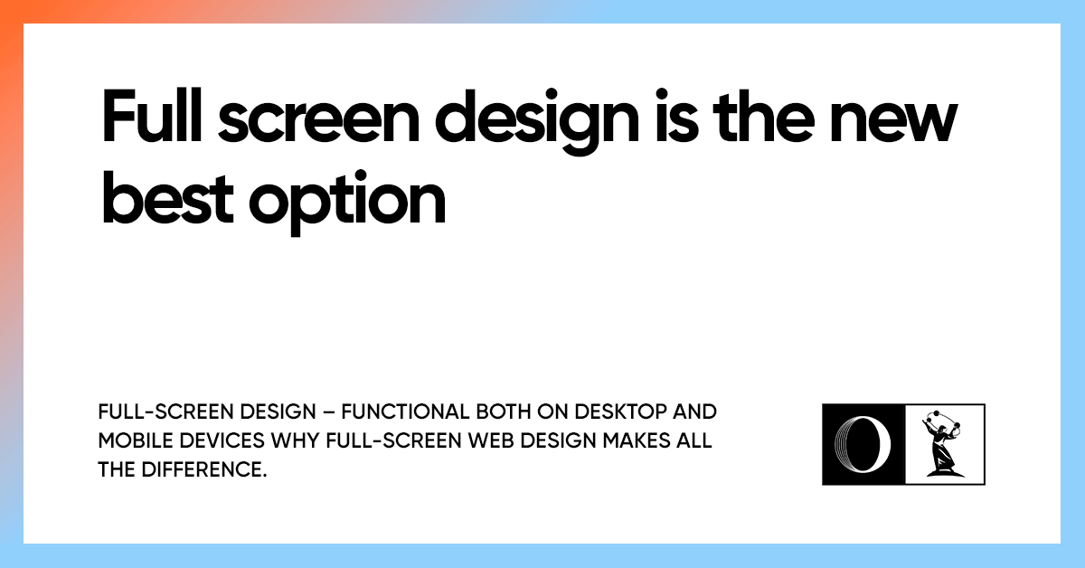 Full screen design is the new best option | OWDT