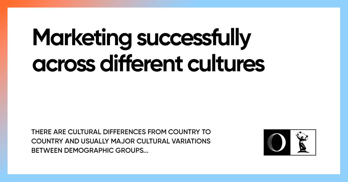 Marketing Successfully Across Different Cultures