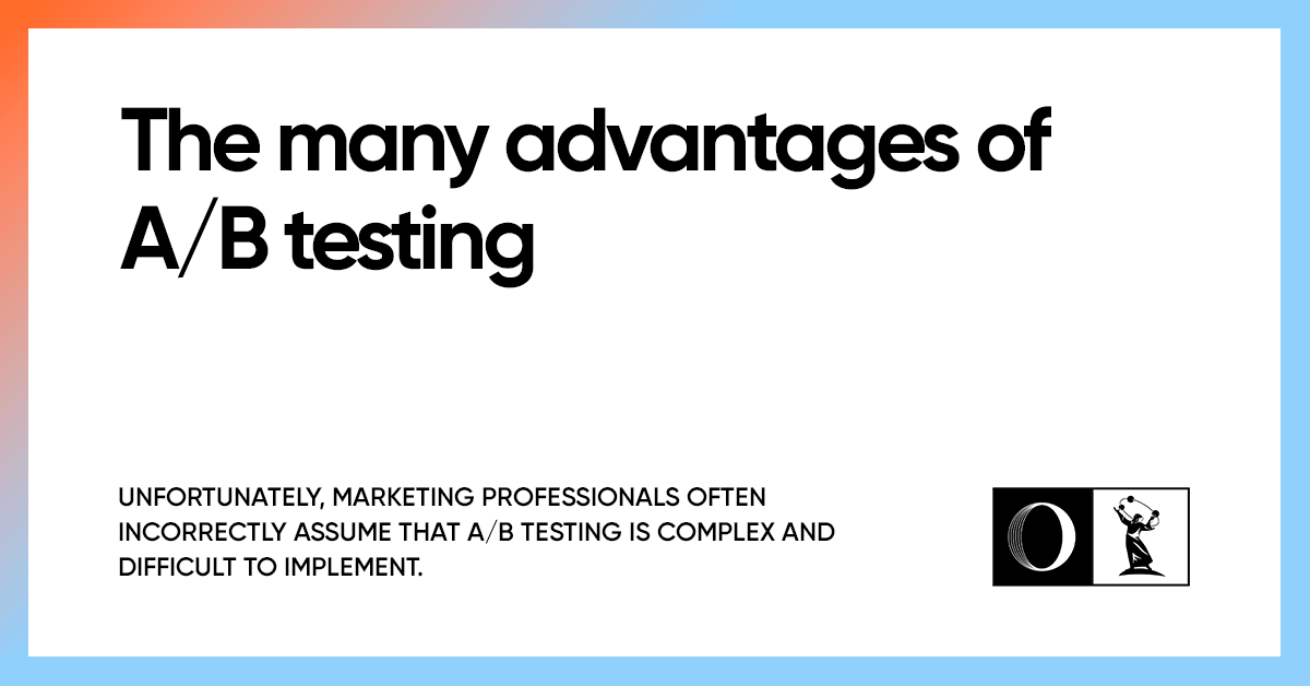 The Many Advantages Of A/B Testing | OWDT